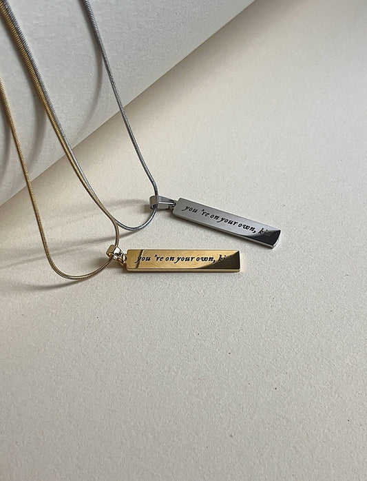 You're On Your Own | Inspired Necklace - by Rosa Lia