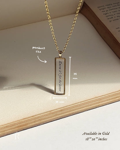 Know It's For The Better - Inspired Necklace Resin - by Rosa Lia