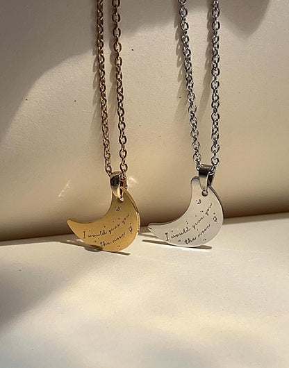 Engraved Moon Pendant Necklace: I Would Give You The Moon - Stainless Steel