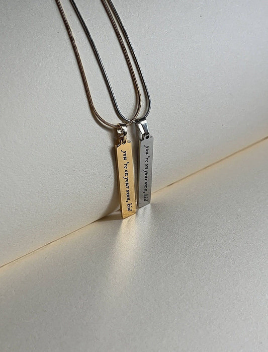 You're On Your Own | Inspired Necklace - by Rosa Lia