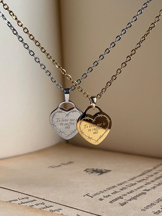 To Love Me Is To Suffer Me | Heart Pendant | Stainless Steel Necklace